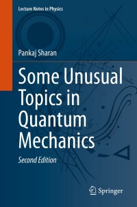 Cover image: Some Unusual Topics in Quantum Mechanics 2nd edition 9783031359613