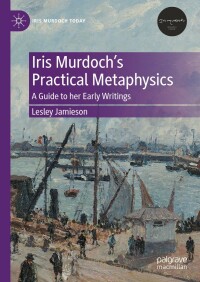 Cover image: Iris Murdoch’s Practical Metaphysics 9783031360794