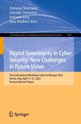 Cover image: Digital Sovereignty in Cyber Security: New Challenges in Future Vision 9783031360954