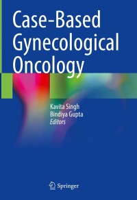 Cover image: Case-Based Gynecological Oncology 9783031361784