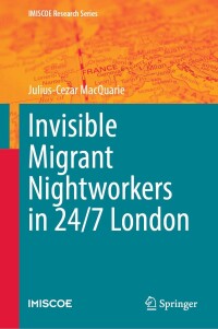 صورة الغلاف: Invisible Migrant Nightworkers in 24/7 London 9783031361852