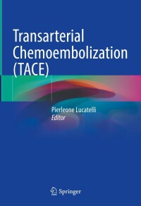 Cover image: Transarterial Chemoembolization (TACE) 9783031362606