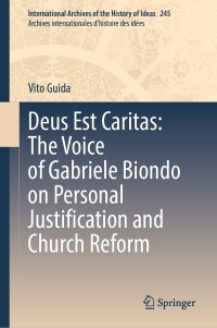 Cover image: Deus Est Caritas: The Voice of Gabriele Biondo on Personal Justification and Church Reform 9783031363382