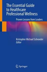 Imagen de portada: The Essential Guide to Healthcare Professional Wellness 9783031364839