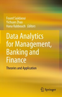 Cover image: Data Analytics for Management, Banking and Finance 9783031365690