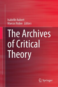 Cover image: The Archives of Critical Theory 9783031365843