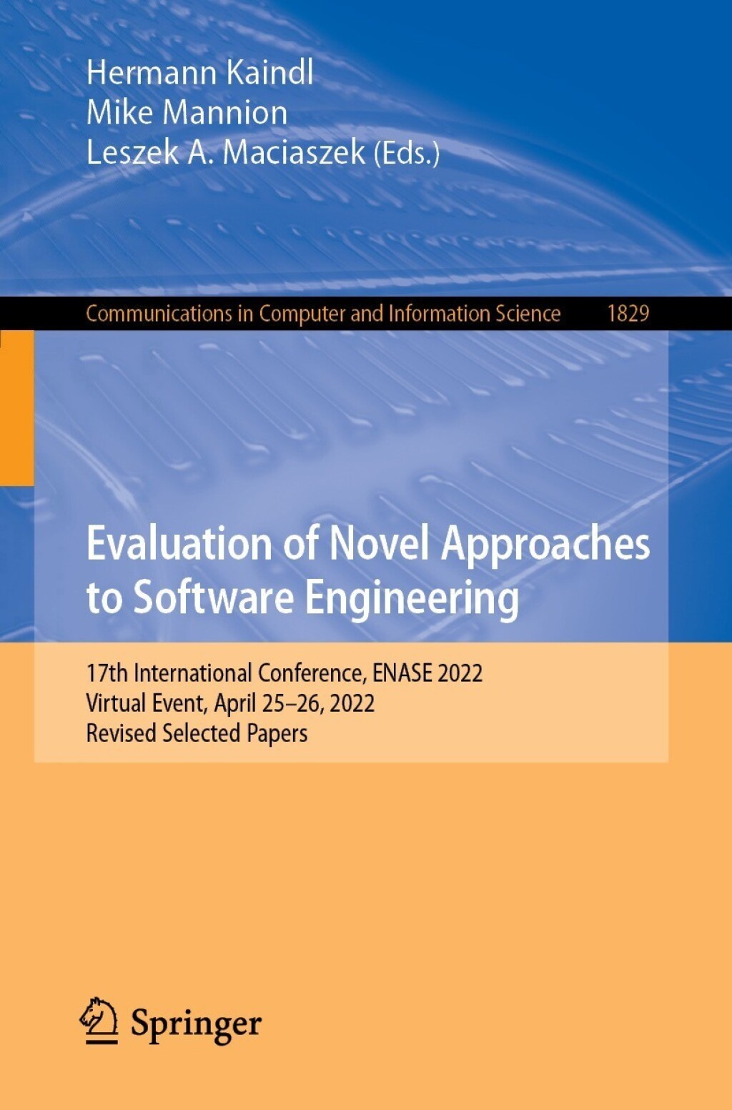Evaluation of Novel Approaches to Software Engineering 17th International Conference, ENASE 2022, Virtual Event, April 25–26, 2022, Revised Selected Papers