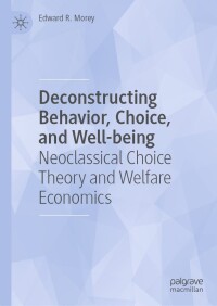 صورة الغلاف: Deconstructing Behavior, Choice, and Well-being 9783031367113