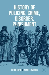 Immagine di copertina: History of Policing, Crime, Disorder, Punishment 9783031368912