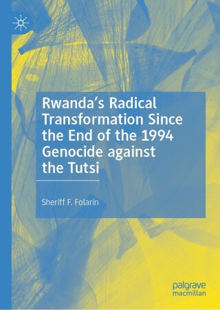 Imagen de portada: Rwanda’s Radical Transformation Since the End of the 1994 Genocide against the Tutsi 9783031370106