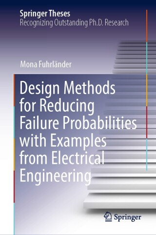 Cover image: Design Methods for Reducing Failure Probabilities with Examples from Electrical Engineering 9783031370182