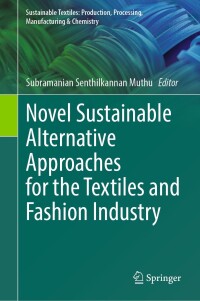 Cover image: Novel Sustainable Alternative Approaches for the Textiles and Fashion Industry 9783031370595