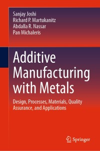 Omslagafbeelding: Additive Manufacturing with Metals 9783031370687