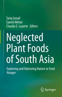 Omslagafbeelding: Neglected Plant Foods Of South Asia 9783031370762