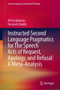 Cover image: Instructed Second Language Pragmatics for The Speech Acts of Request, Apology, and Refusal: A Meta-Analysis 9783031370922