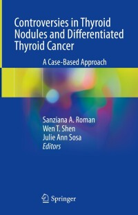 Cover image: Controversies in Thyroid Nodules and Differentiated Thyroid Cancer 9783031371349