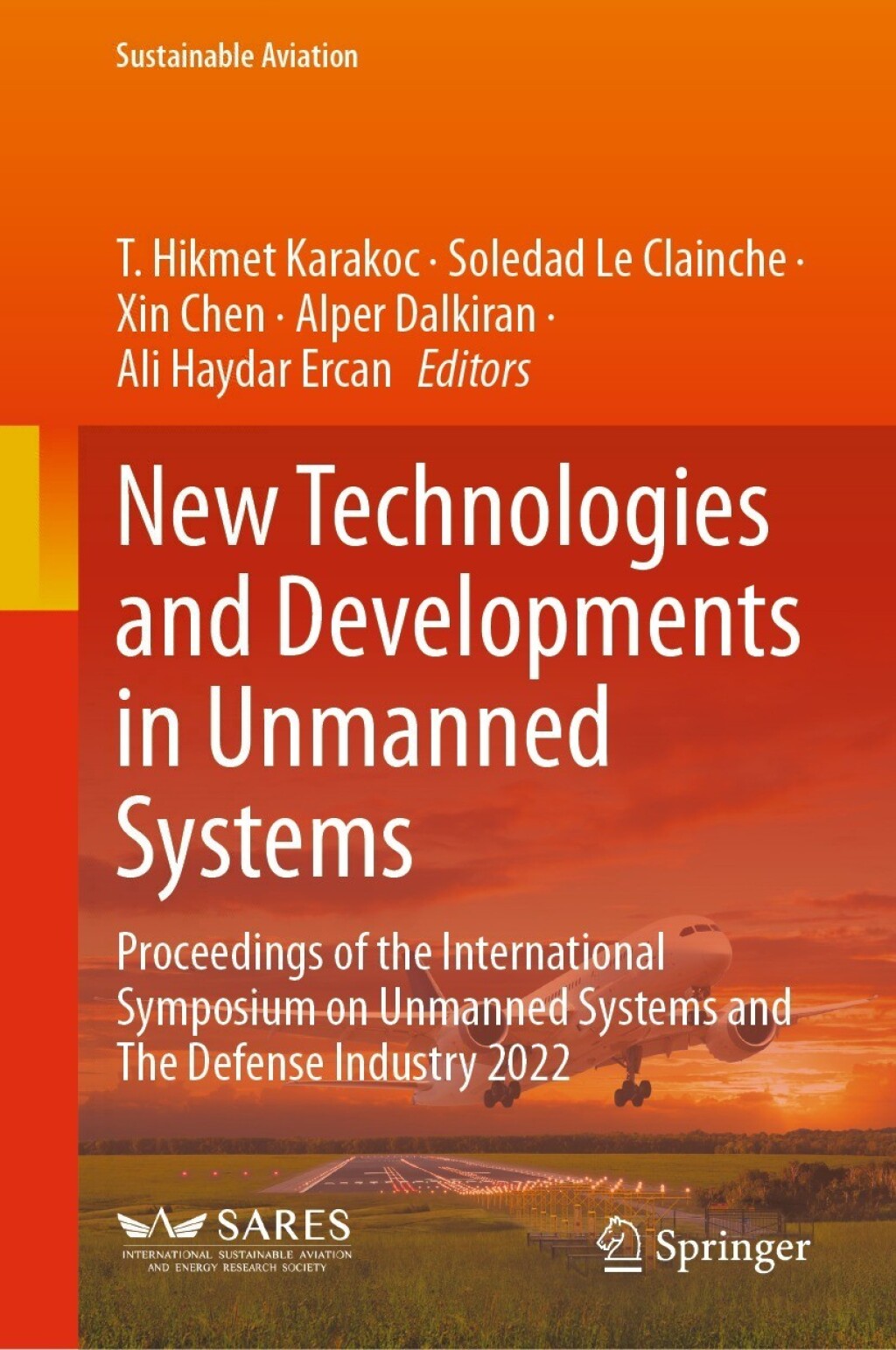 New Technologies and Developments in Unmanned Systems Proceedings of the International Symposium on Unmanned Systems and The Defense Industry 2022