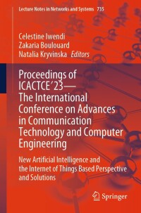 Imagen de portada: Proceedings of ICACTCE'23 — The International Conference on Advances in Communication Technology and Computer Engineering 9783031371639