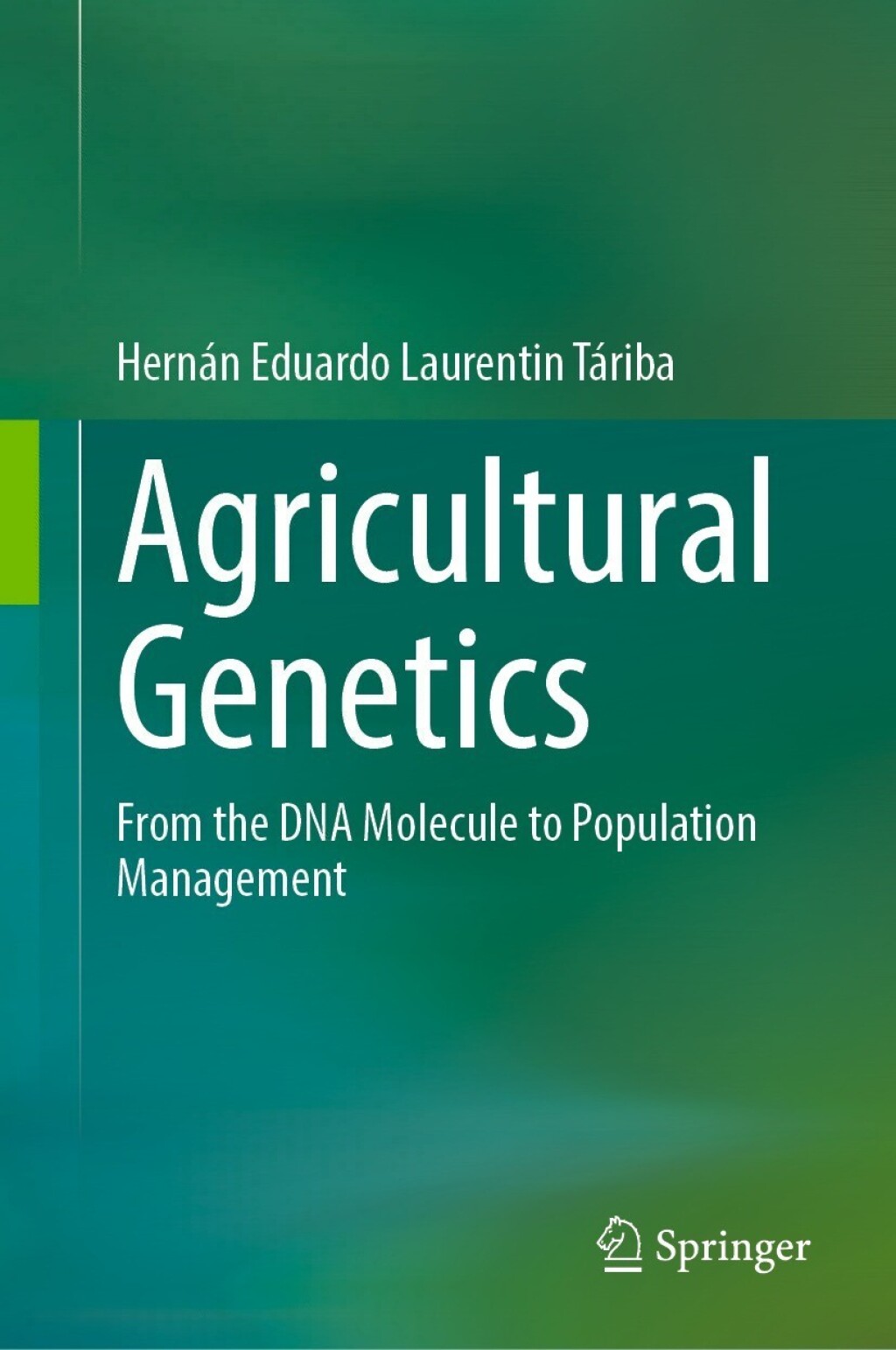 Agricultural Genetics From the DNA Molecule to Population Management
