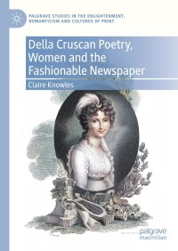 Cover image: Della Cruscan Poetry, Women and the Fashionable Newspaper 9783031372667