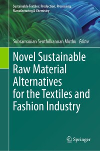 Cover image: Novel Sustainable Raw Material Alternatives for the Textiles and Fashion Industry 9783031373220