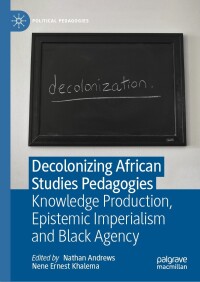 Imagen de portada: Decolonizing African Studies Pedagogies 9783031374418