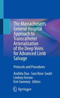 Cover image: The Massachusetts General Hospital Approach to Transcatheter Arterialization of the Deep Veins for Advanced Limb Salvage 9783031375125