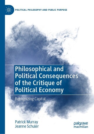 Imagen de portada: Philosophical and Political Consequences of the Critique of Political Economy 9783031375446