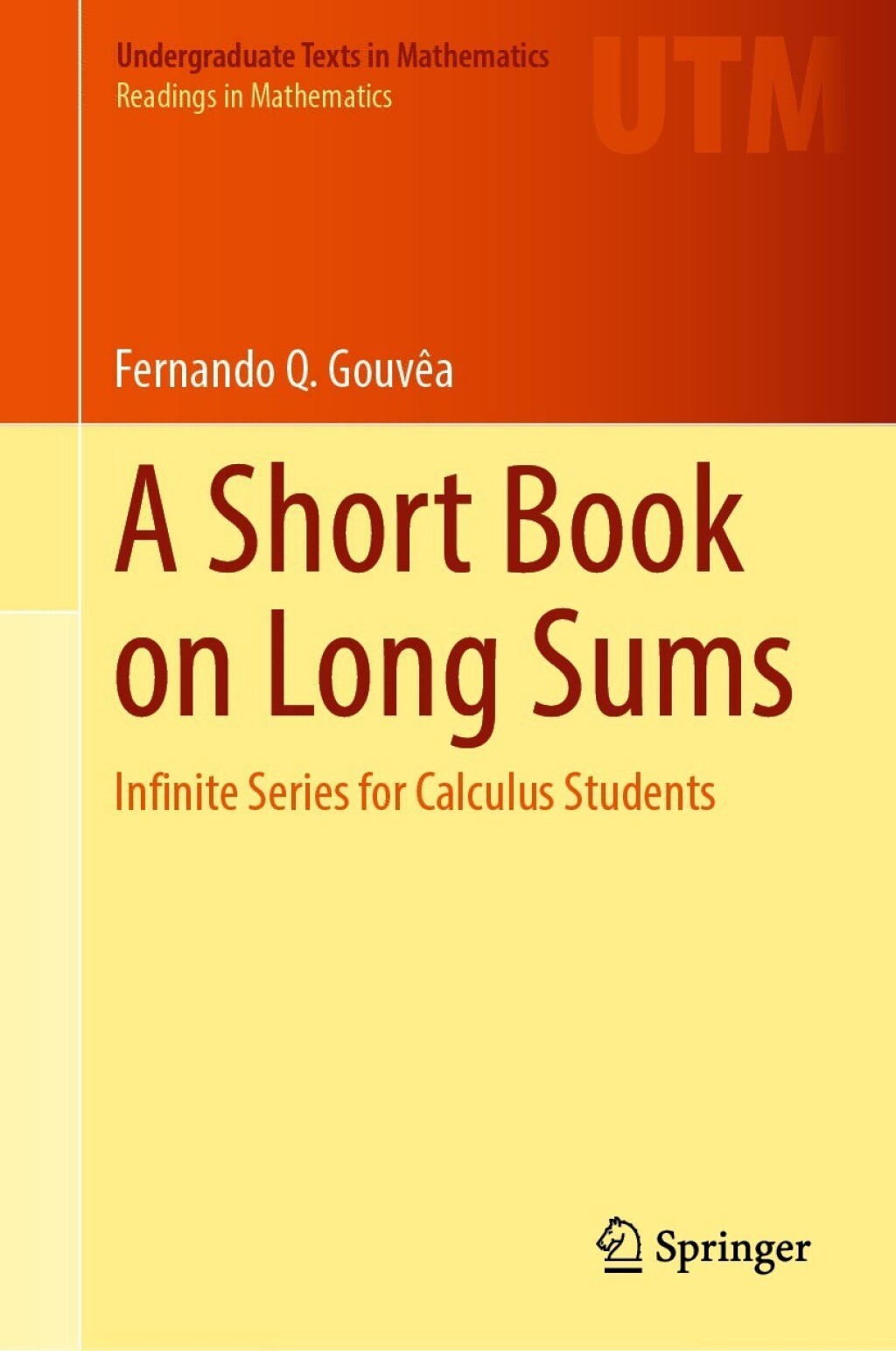 A Short Book on Long Sums Infinite Series for Calculus Students
