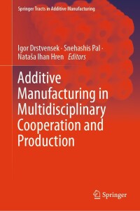 Immagine di copertina: Additive Manufacturing in Multidisciplinary Cooperation and Production 9783031376702