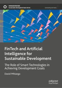 صورة الغلاف: FinTech and Artificial Intelligence for Sustainable Development 9783031377754