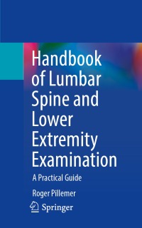 表紙画像: Handbook of Lumbar Spine and Lower Extremity Examination 9783031378034