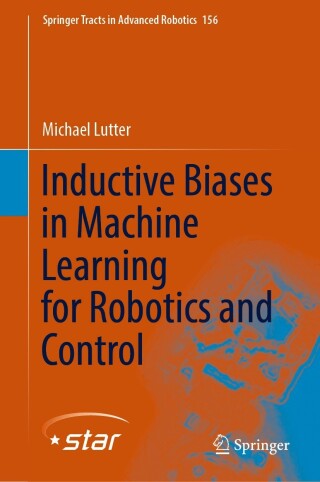 Cover image: Inductive Biases in Machine Learning for Robotics and Control 9783031378317