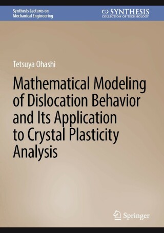 Cover image: Mathematical Modeling of Dislocation Behavior and Its Application to Crystal Plasticity Analysis 9783031378928