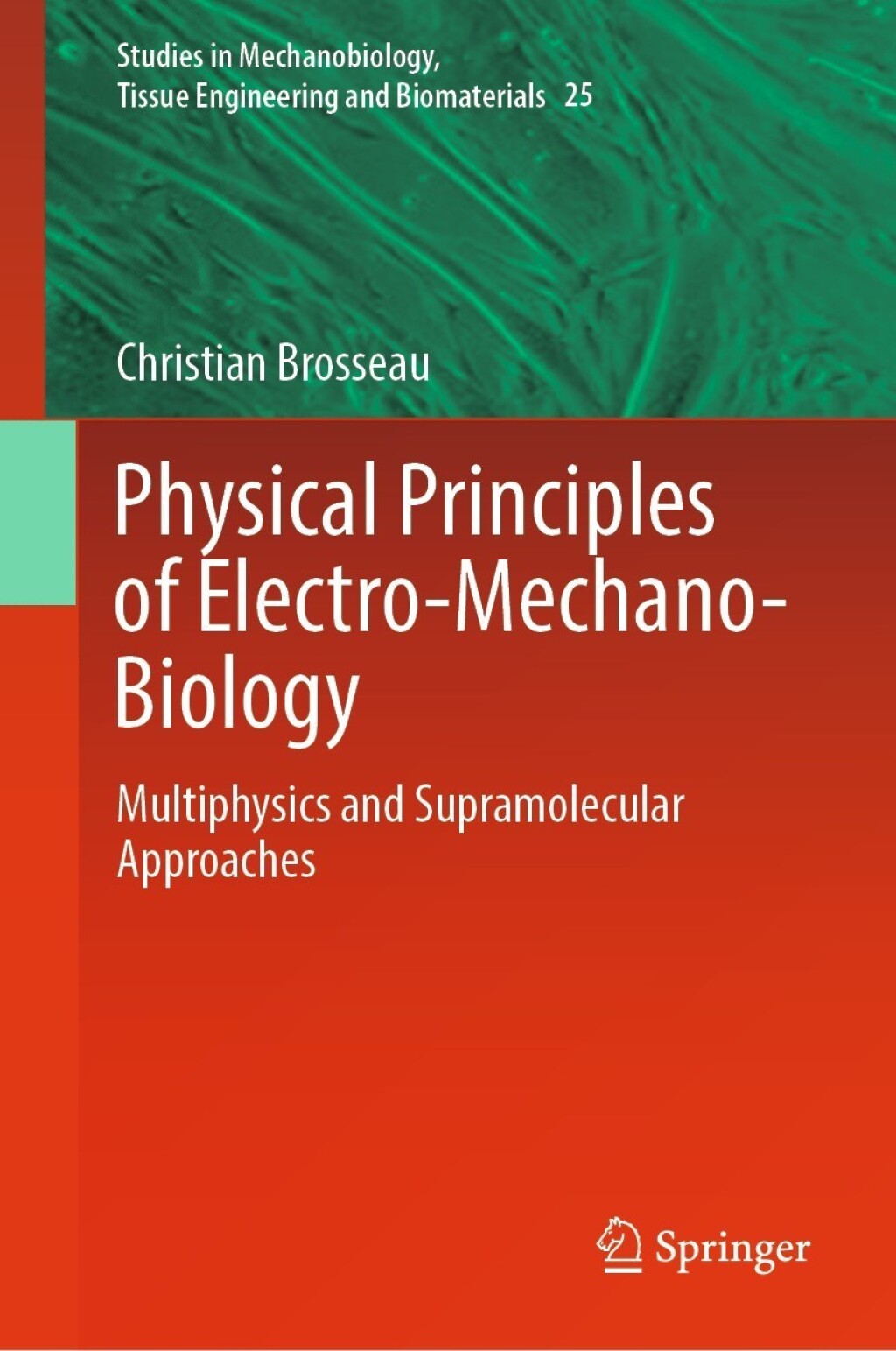Physical Principles of Electro-Mechano-Biology Multiphysics and Supramolecular Approaches