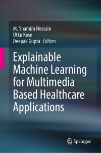 Titelbild: Explainable Machine Learning for Multimedia Based Healthcare Applications 9783031380358
