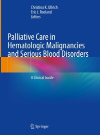 Titelbild: Palliative Care in Hematologic Malignancies and Serious Blood Disorders 9783031380570
