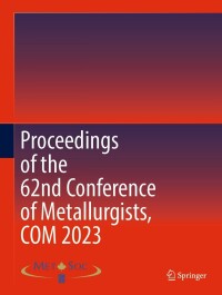 Imagen de portada: Proceedings of the 62nd Conference of Metallurgists, COM 2023 9783031381409