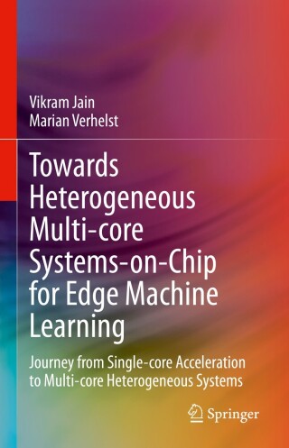 Imagen de portada: Towards Heterogeneous Multi-core Systems-on-Chip for Edge Machine Learning 9783031382291