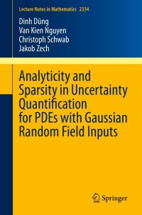 Omslagafbeelding: Analyticity and Sparsity in Uncertainty Quantification for PDEs with Gaussian Random Field Inputs 9783031383830