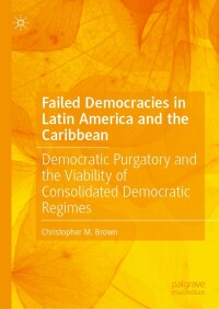 Cover image: Failed Democracies in Latin America and the Caribbean 9783031384806