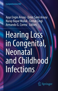Imagen de portada: Hearing Loss in Congenital, Neonatal and Childhood Infections 9783031384943