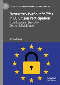 Imagen de portada: Democracy Without Politics in EU Citizen Participation 9783031385827