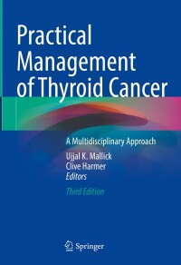 Cover image: Practical Management of Thyroid Cancer 3rd edition 9783031386046