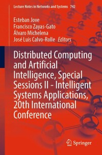 Cover image: Distributed Computing and Artificial Intelligence, Special Sessions II - Intelligent Systems Applications, 20th International Conference 9783031386152