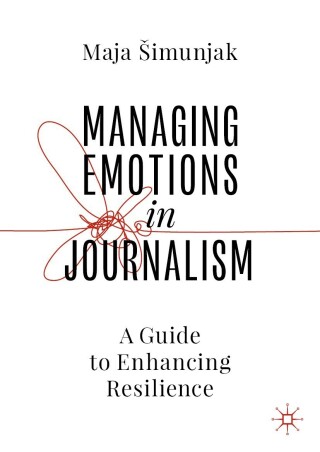 Cover image: Managing Emotions in Journalism 9783031386305