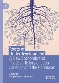 Imagen de portada: Roots of Underdevelopment 9783031387227