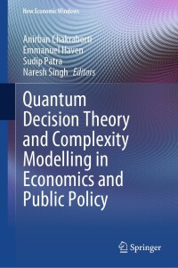 Omslagafbeelding: Quantum Decision Theory and Complexity Modelling in Economics and Public Policy 9783031388323