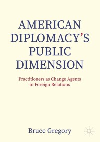 Cover image: American Diplomacy’s Public Dimension 9783031389160