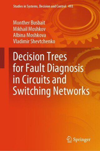 صورة الغلاف: Decision Trees for Fault Diagnosis in Circuits and Switching Networks 9783031390302